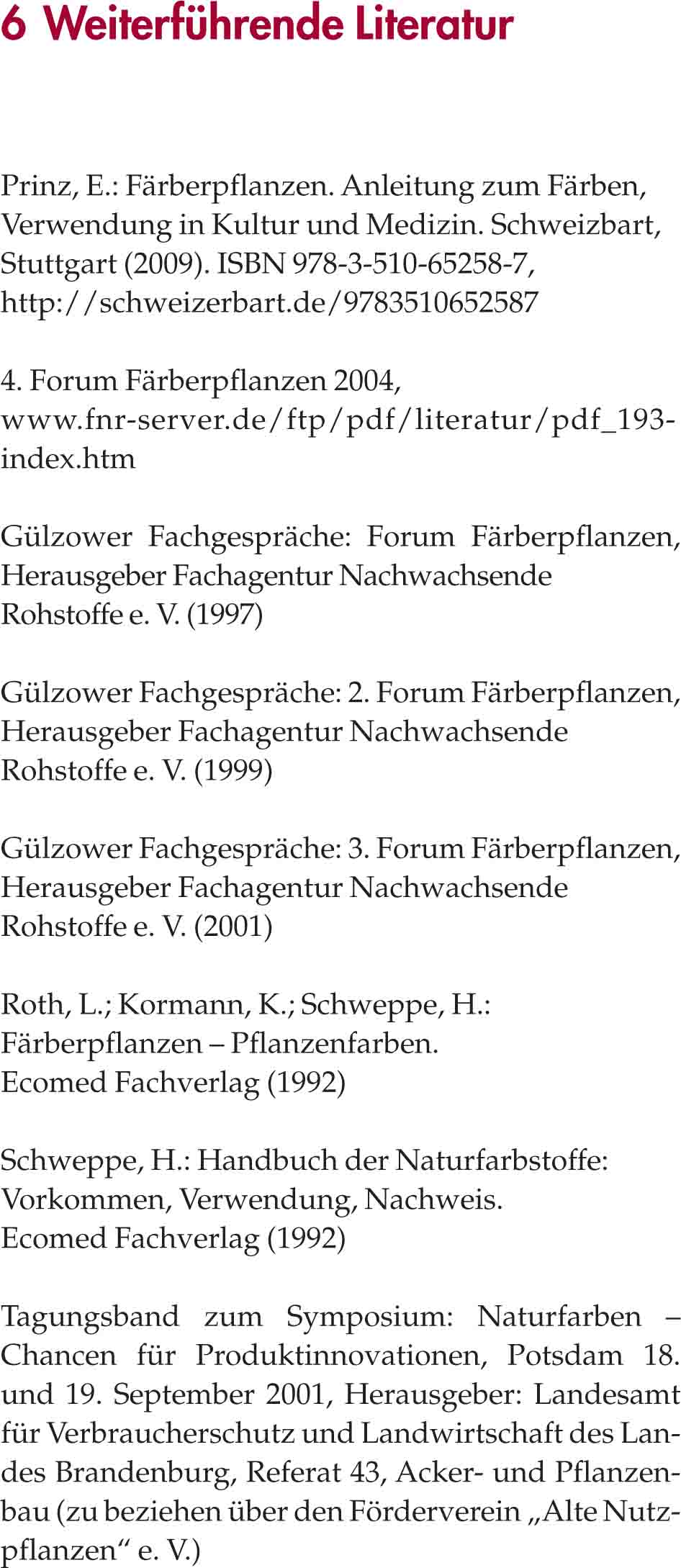 Literatur Färbepflanzen Fachagentur Nachwachsende Rohstoffe e. V. Literatur Färbepflanzen FNR