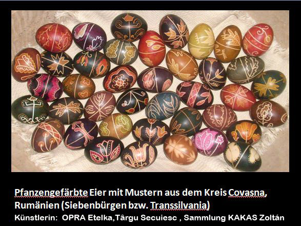 Mit Pflanzenfarben gefärbte Ostereier, OPRA Etelka aus Târgu Secuiesc Kreis Covasna, Rumänien (Siebenbürgen bzw. Transsilvania) der Volkskünstlerin OPRA Etelka, Bild Sammlung von KAKAS Zoltán , Sfântu Gheorghe, Rumänien